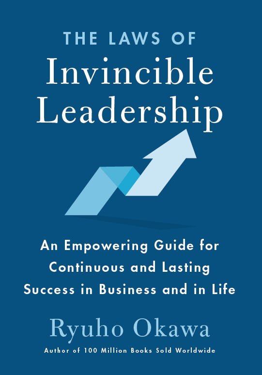 Book, The Laws of Invincible Leadership : An Empowering Guide for Continuous and Lasting Success in Business and in Life, Ryuho Okawa, English - IRH Press International