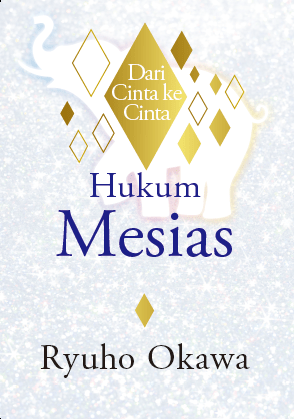 Book, The Laws Of Messiah : From Love to Love, Ryuho Okawa, Indonesian - IRH Press International