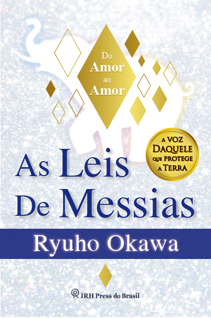 Book, The Laws Of Messiah : From Love to Love, Ryuho Okawa, Portuguese - IRH Press International