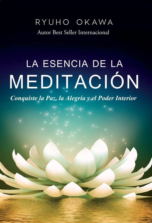 The Miracle of Meditation : Opening Your Life to Peace, Joy and the Power Within, Ryuho Okawa, Spanish - IRH Press International