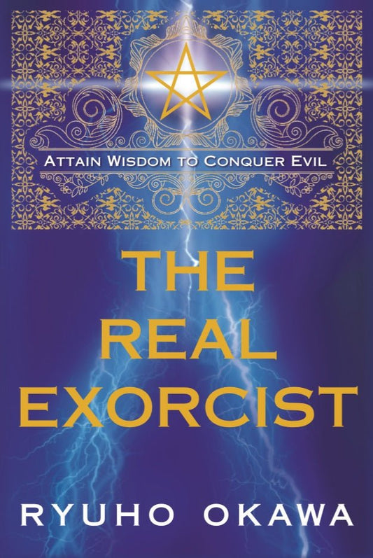 The Real Exorcist : Attain Wisdom to Conquer Evil, Ryuho Okawa, English - IRH Press International