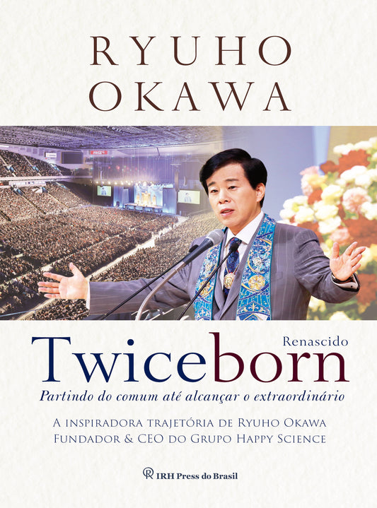 Twiceborn : My Early Thoughts that Revealed My True Mission, Ryuho Okawa, Portuguese - IRH Press International
